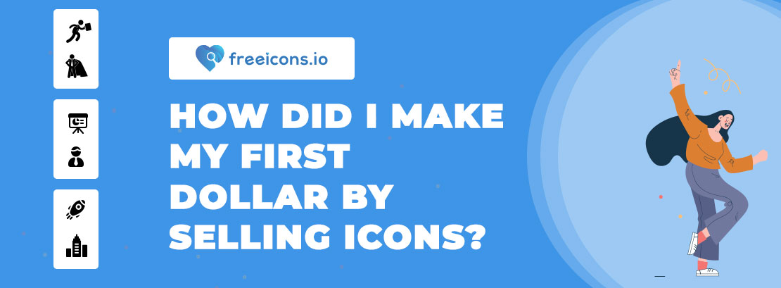 How did I make my first dollar by selling icons?